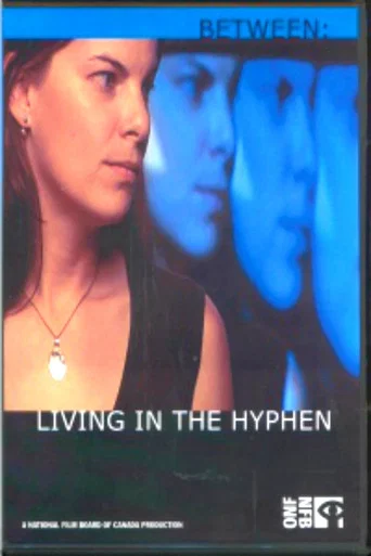 Movie poster for Between: Living in the Hyphen (2005)