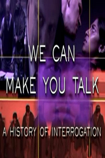 Movie poster for We Can Make You Talk: A History of Interrogation (2004)