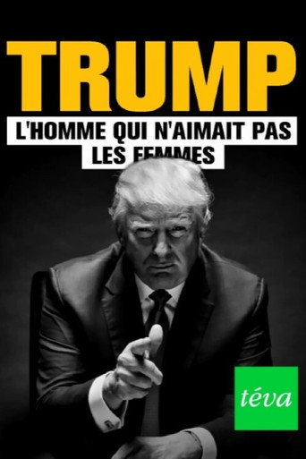 Movie poster for Trump : l'homme qui n'aimait pas les femmes (2020)