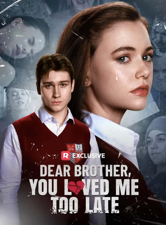 Dear Brother, You Loved Me Too Late poster