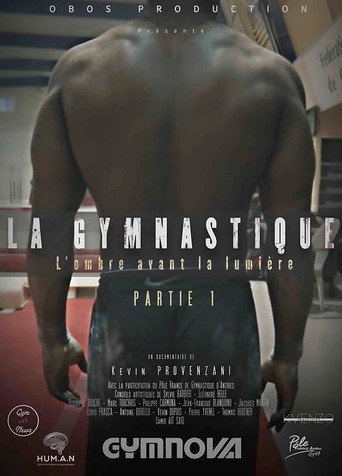 Movie poster for La Gymnastique, l’ombre avant la Lumière - Partie 1 (2019)
