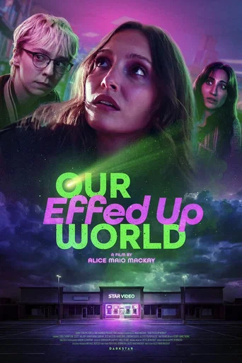 Movie poster for Our Effed Up World (2026)