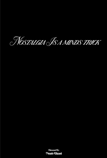 Movie poster for Nostalgia Is A Minds Trick (2025)