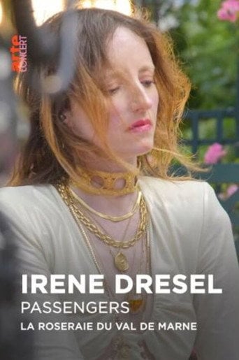 Movie poster for Irène Drésel dans la Roseraie du Val-de-Marne - Passengers (2024)