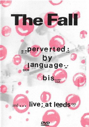 Movie poster for The Fall: Perverted By Language/ Bis + Live at Leeds (2003)