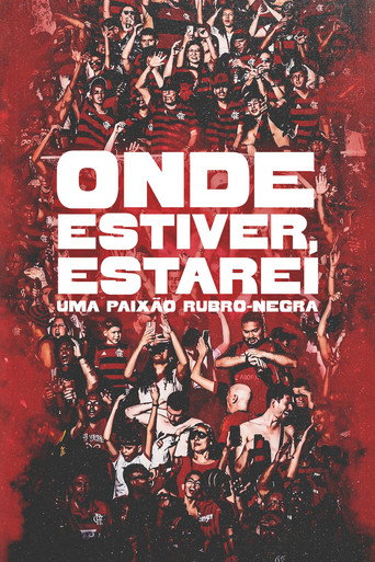 Movie poster for Onde Estiver Estarei: Uma Paixão Rubro-negra (2026)