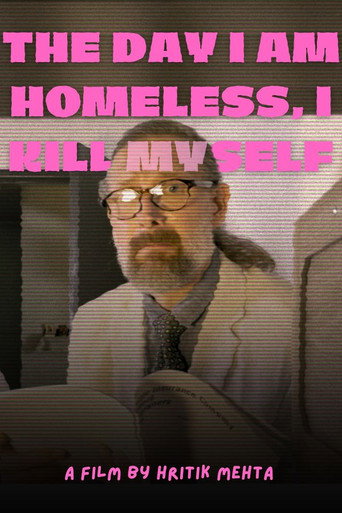 Movie poster for The Day I Am Homeless, I Kill Myself