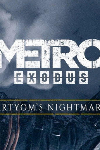 Movie poster for Metro Exodus: Artyom's Nightmare (2019)