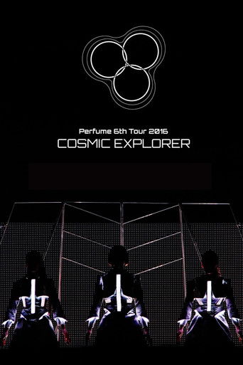 Perfume 6th Tour 2016 'COSMIC EXPLORER' Standing Edition -Live Experience Edit- poster