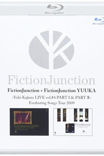 Movie poster for FictionJunction YUUKA  ~ Yuki Kajiura L IVE vol.#4 PART 1&2 Everlasting Songs Tour 2009 (2013)