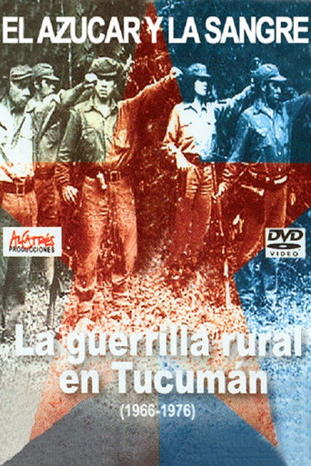 Movie poster for El azúcar y la sangre. La guerrilla rural en Tucumán 1966-1976 (2007)