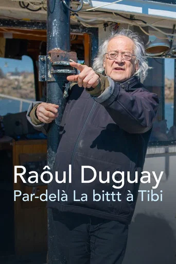 Movie poster for Raôul Duguay : Par-delà La bittt à Tibi (2022)