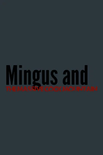 Movie poster for Mingus and The Massive Cock Mountain (2026)