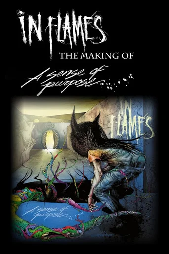 Movie poster for In Flames - The Making of: A Sense of Purpose (2008)