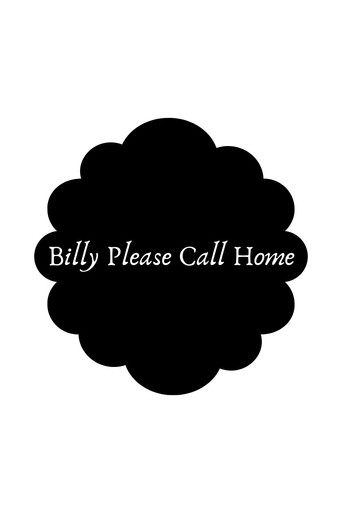 Billy Please Call Home poster