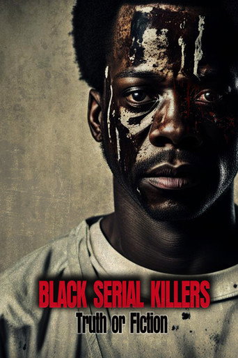 Movie poster for Black Serial Killers:Truth or Fiction (2023)