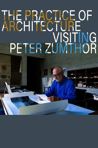 Movie poster for The Practice of Architecture: Visiting Peter Zumthor (2012)