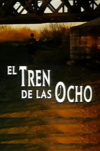 Movie poster for El tren de las ocho (1996)