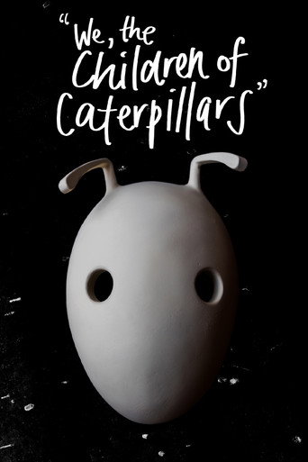 Movie poster for We, the Children of Caterpillars (2023)
