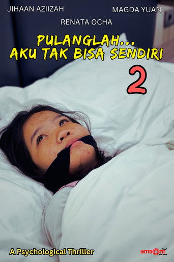 Pulanglah... Aku Tak Bisa Sendiri 2 poster