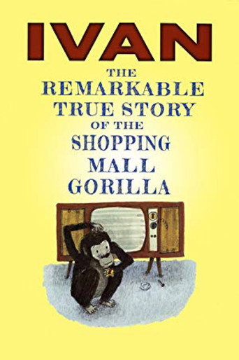 Movie poster for Ivan: The Remarkable True Story of the Shopping Mall Gorilla (2015)