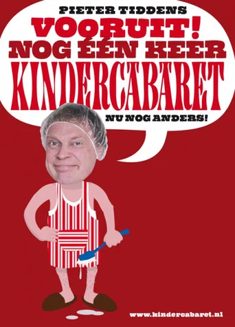 Movie poster for Pieter Tiddens: Vooruit! Nog Één Keer Kindercabaret, Nu Nog Anders! (2009)