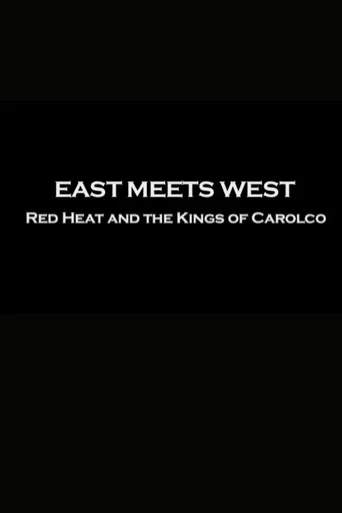 Movie poster for East Meets West: "Red Heat" and the Kings of Carolco (2004)