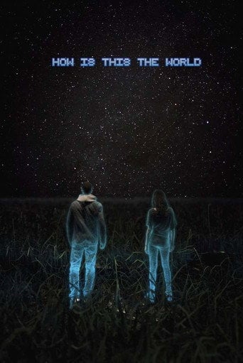 Movie poster for How Is This the World (2019)