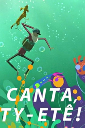 Movie poster for Canta, Ty-etê! (2012)