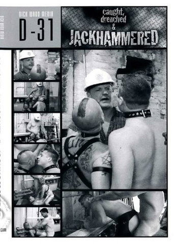 Movie poster for Caught, Drenched & Jackhammered (2006)