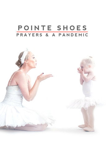 Movie poster for Pointe Shoes, Prayers and a Pandemic (2021)