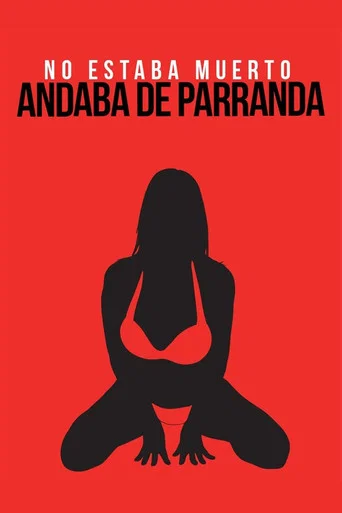 Movie poster for No andaba muerto, estaba de parranda (2013)
