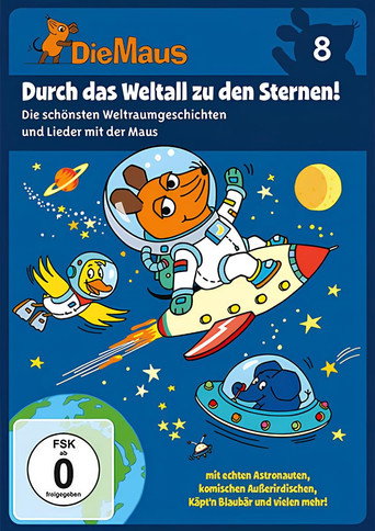 Movie poster for Die Maus 8 - Durch das Weltall zu den Sternen (2015)
