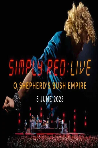 Movie poster for Simply Red - Live At The O2 Shepherd's Bush Empire (2023)
