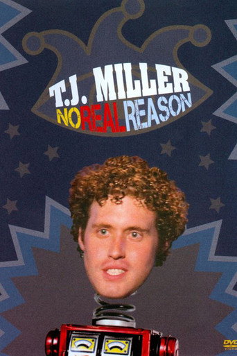 Movie poster for T.J. Miller: No Real Reason (2011)
