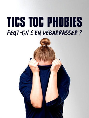 Movie poster for Tics, toc, phobies : peut-on s'en débarrasser ? (2020)