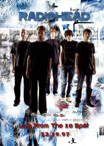 Movie poster for Radiohead • Live From the 10 Spot 1997 (1997)