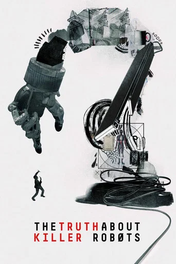 Movie poster for The Truth About Killer Robots (2018)