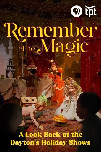 Movie poster for Remember the Magic: A Look Back at the Dayton's Holiday Shows (2024)