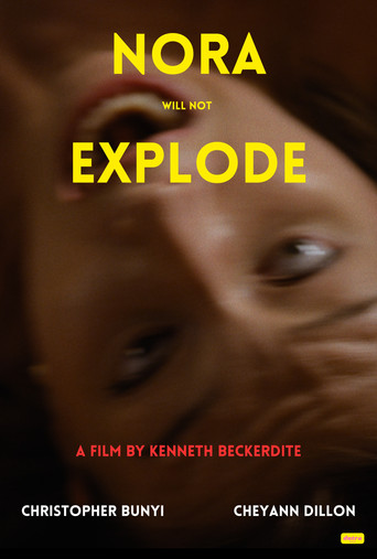 Movie poster for Nora Will Not Explode