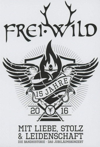 Movie poster for Frei.Wild - 15 Jahre mit Liebe, Stolz und Leidenschaft (2016)
