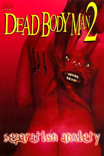 Movie poster for Dead Body Man 2: Separation Anxiety (2005)
