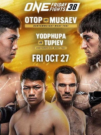 Movie poster for ONE Friday Fights 38: Otop vs. Musaev (2023)