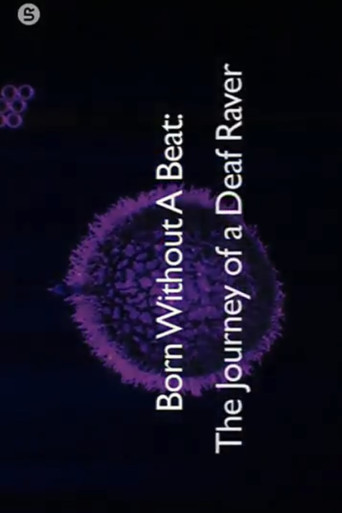 Movie poster for Born Without a Beat: The Journey of a Deaf Raver (2009)