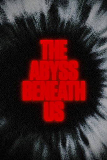 Movie poster for The Abyss Beneath Us