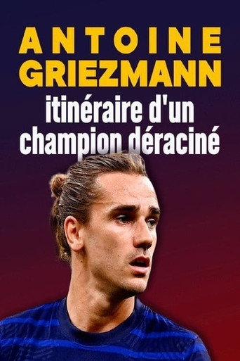 Movie poster for Antoine Griezmann : itinéraire d'un champion déraciné (2020)