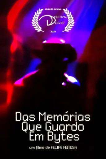 Movie poster for Das Memórias que Guardo em Bytes (2022)