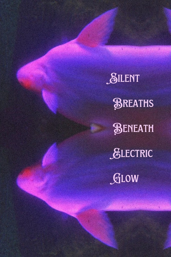 Movie poster for Silent Breaths Beneath Electric Glow (2024)