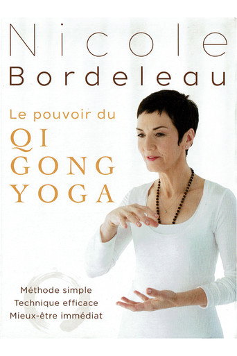 Movie poster for Nicole Bordeleau : Le pouvoir du QI GONG YOGA (2012)