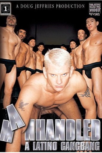 Movie poster for Manhandled: A Latino Gangbang (2004)